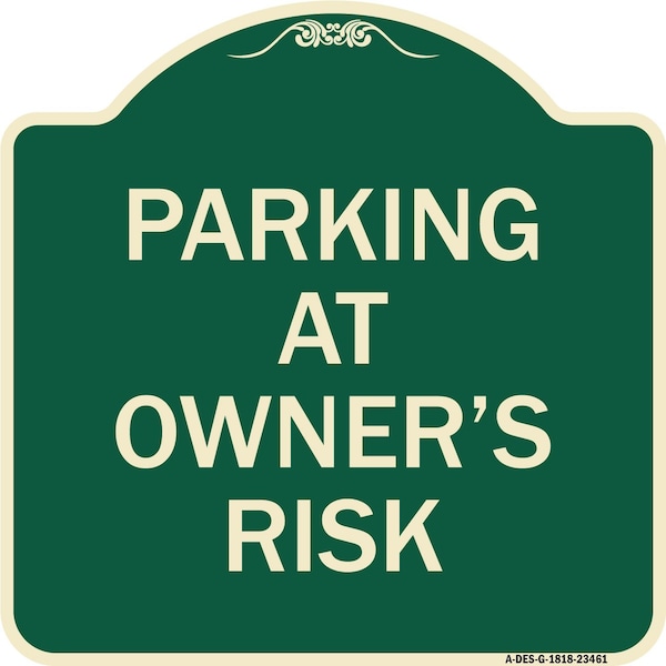 Parking at Owners Risk Heavy-Gauge Aluminum Architectural Sign, 18" x 18", G-1818-23461